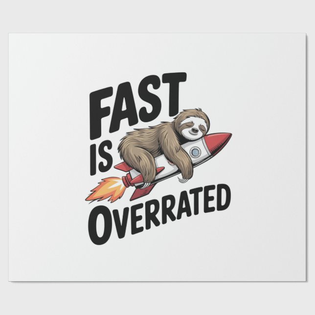 Fast is Overrated Sloth Rocket Wrapping Paper (Flat)