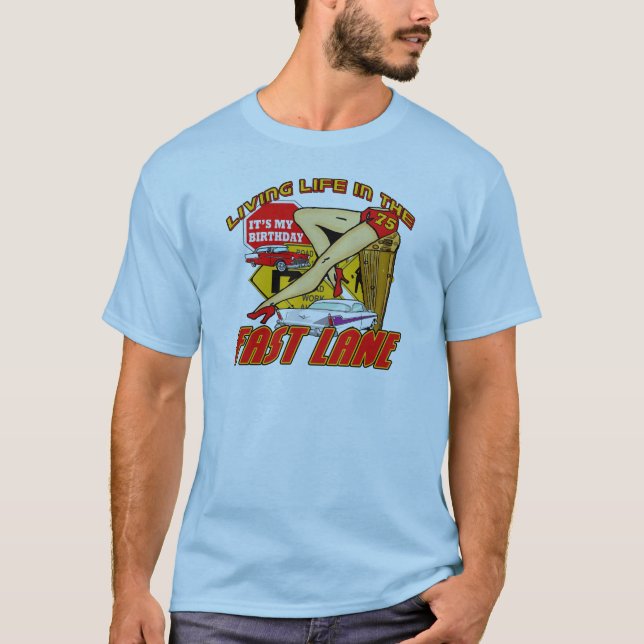 Fast Lane 75th Birthday Gifts T-Shirt (Front)