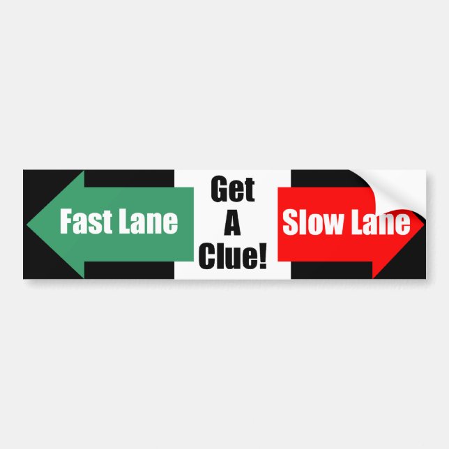 Fast Lane Slow Lane Black Bumper Sticker (Front)