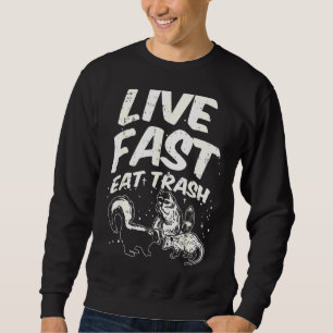 Fast Live Eat Trash Skunk Opossum Street Cats Sweatshirt