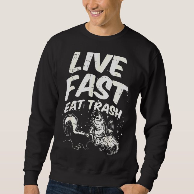 Fast Live Eat Trash Skunk Opossum Street Cats Sweatshirt (Front)