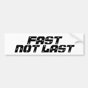 Fast Not Last Bumper Sticker