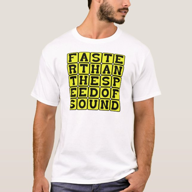 Faster Than The Speed Of Sound T-Shirt (Front)