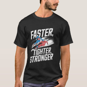 Faster Tighter Stronger Alpine Skiing T-Shirt