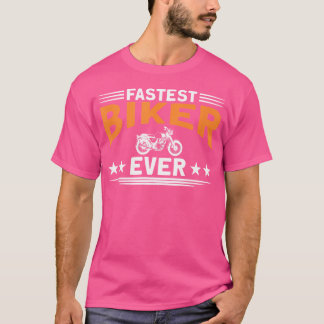 Fastest Biker Ever Motorbike Biker T-Shirt