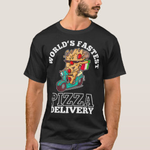 Fastest Pizza Driver in the World Pizza Piece on S T-Shirt