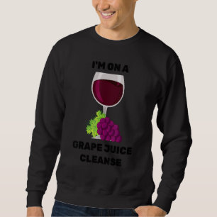 Fasting I'm On A Grape Juice Cleanse Fruits Veg Sweatshirt