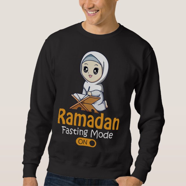 Fasting Mode Ramadan On  Cool Islamic fasting  Ide Sweatshirt (Front)