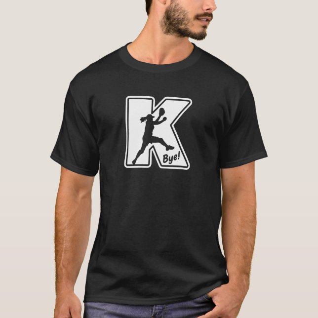 Fastpitch Softball Pitcher Strikeout K Bye Funny S T-Shirt (Front)