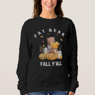 Fat Bear Fall Y'all, Cartoon, Simple, Funny Sweatshirt
