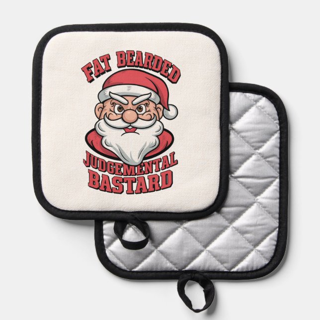 Fat Bearded Judgemental Bastard Hilarious Santa  Pot Holder (Front/Back)