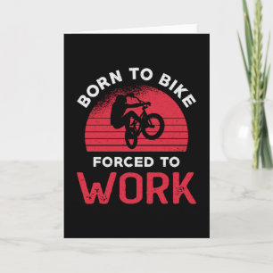 Fat Bike Born To Bike Forced To Work MTB Fatbike Card