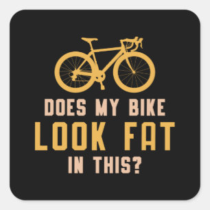 Fat Bike Does My Bike Look Fat I This Biker Funny Square Sticker