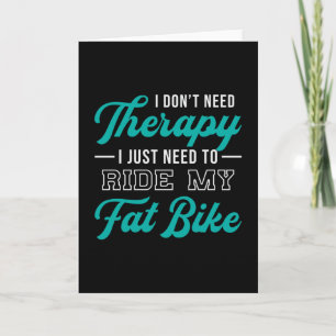 Fat Bike I Don't Need Therapy Biker Biking Retro Card
