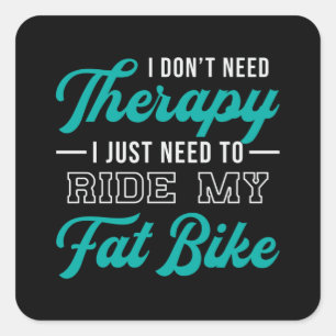 Fat Bike I Don't Need Therapy Biker Biking Retro Square Sticker