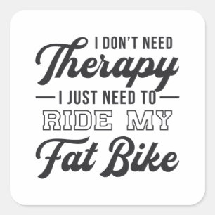 Fat Bike I Don't Need Therapy Biker Biking Vintage Square Sticker