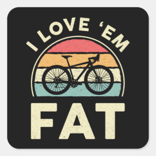 Fat Bike I Love 'em Fat Mountain Bike Biker Biking Square Sticker