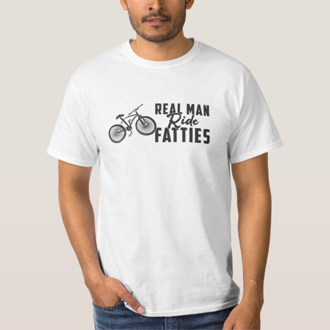 Fat Bike Real Man Ride Fatties Biker Biking Lover T-Shirt (Front)