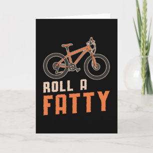 Fat Bike Roll A Fatty Mountain Bike Biker Biking Card