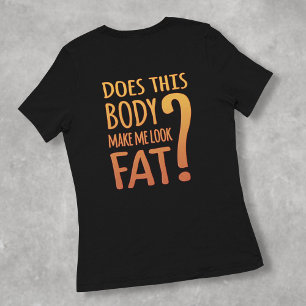 Fat Body Dieting Humour T-Shirt