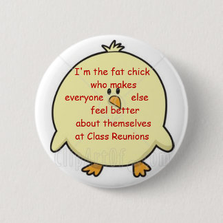 Fat chick 2 6 cm round badge