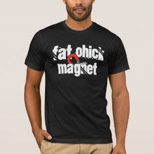 Fat Chick Magnet T-Shirt
