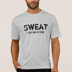 Fat cries sweat T-Shirt