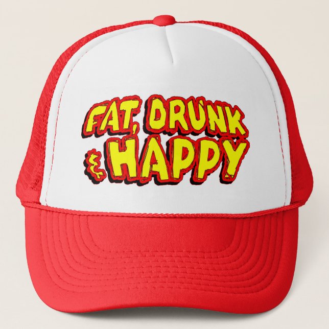 Fat, drunk & happy hat (Front)