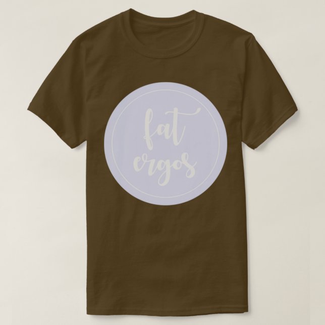 Fat Ergos 4 T-Shirt (Design Front)
