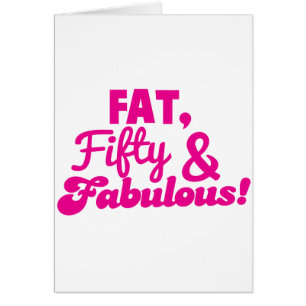 FAT Fifty 50 and FABULOUS