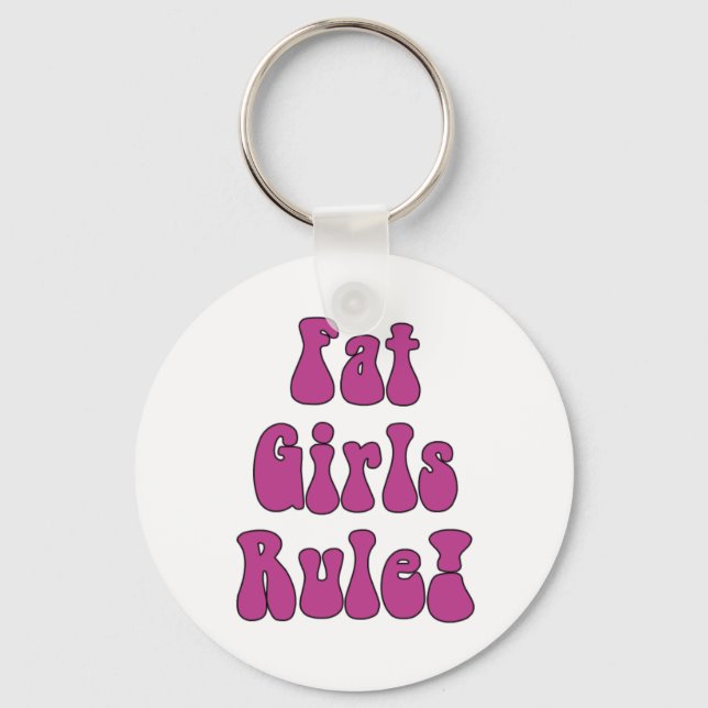 Fat Girls Rule! Keychain (Front)