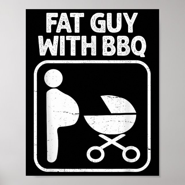 Fat Guy With Bbq, Funny Bbq Humour Smoking, Grilli Poster (Front)