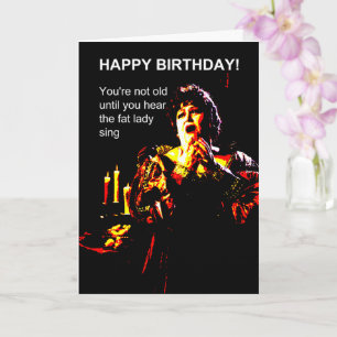 Fat lady sing birthday card