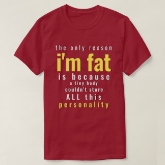 Fat Man All this Personality  T-Shirt