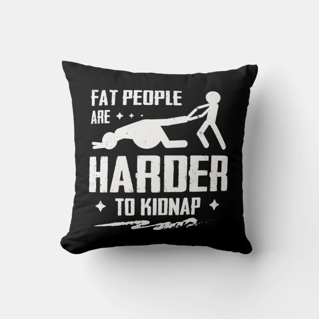 Fat People Are Harder To Kidnap Body Weight Loss Cushion (Front)