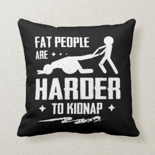 Fat People Are Harder To Kidnap Body Weight Loss Cushion