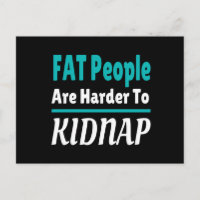 FAT people are harder to kidnap funny