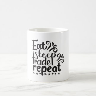 FAT SLEEP TRADE REPEAT COFFEE MUG