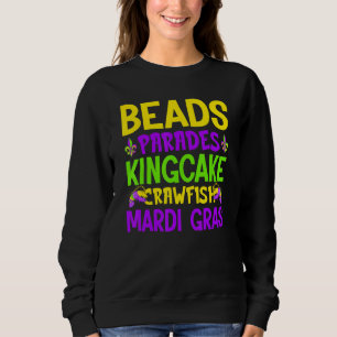 Fat Tuesdays Beads Parades Kingcake Crawfish Mard Sweatshirt