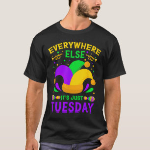 Fat Tuesdays - Everywhere Else It's Just Tuesday M T-Shirt