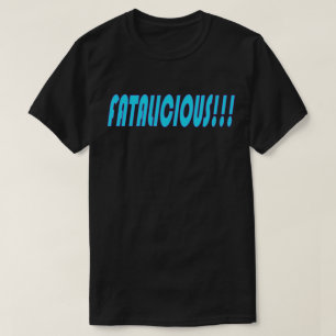 Fatalicious!!! T-Shirt
