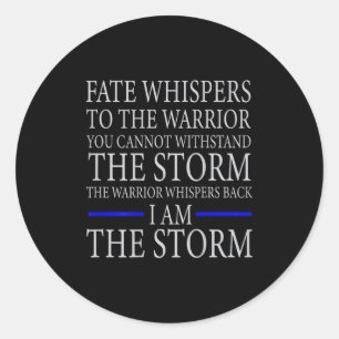 Fate Whispers To The Warrior You Cannot Withstand Classic Round Sticker