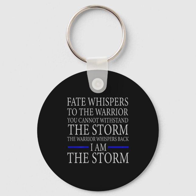 Fate Whispers To The Warrior You Cannot Withstand  Key Ring (Front)