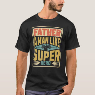 "Father A Man Like Super Hero" Father's Day Gifts T-Shirt