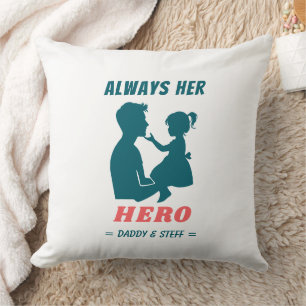 Father and Daughter - Always Her Hero Cushion