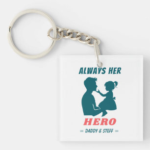 Father and Daughter - Always Her Hero Key Ring