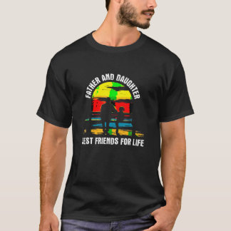 Father And Daughter Best Friends for Life Family M T-Shirt