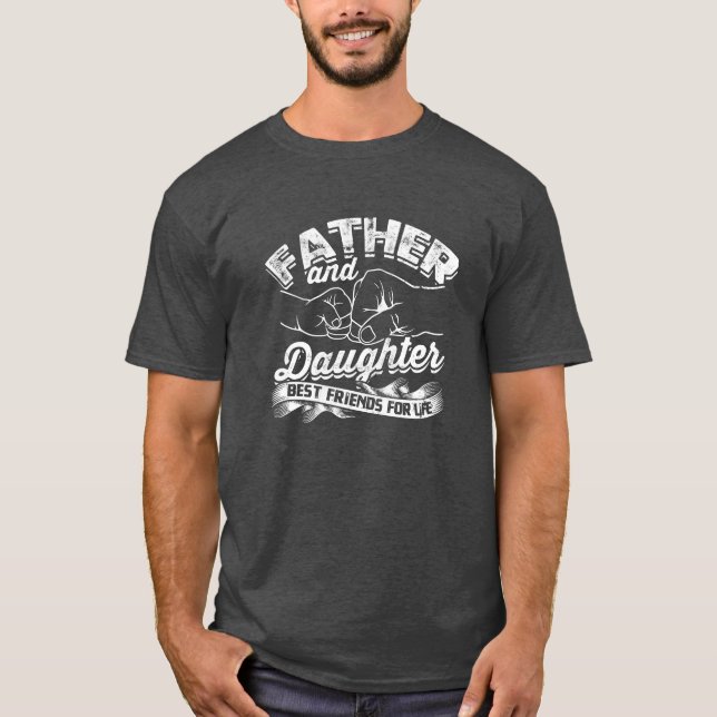 Father and daughter best friends for life Family T-Shirt (Front)