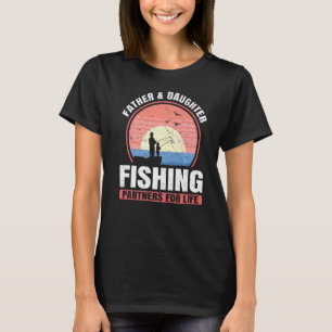 Father And Daughter Fishing Partner For Life Fish  T-Shirt