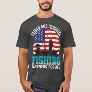 Father and Daughter Fishing Partners for Life Fath T-Shirt
